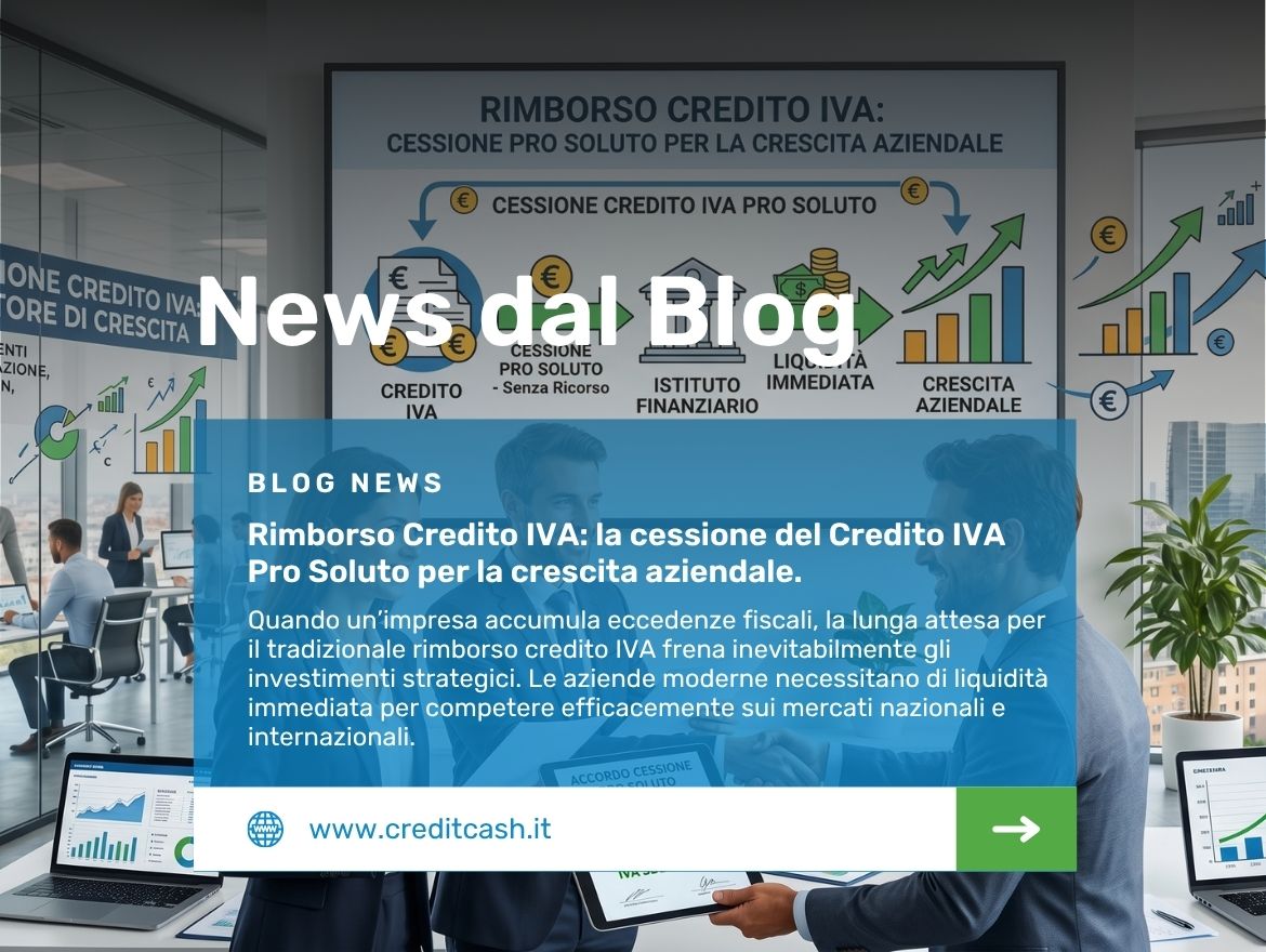 Liquidità immediata tramite il rimborso credito IVA e la cessione pro soluto.